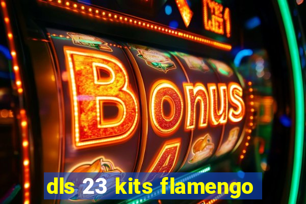 dls 23 kits flamengo